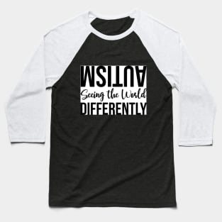 Autism Seeing the World Differently Baseball T-Shirt